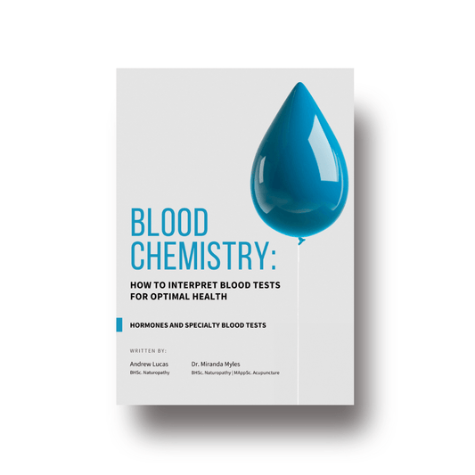 Blood Chemistry: How To Interpret Blood Tests for Optimal Health – Hormones and Specialty Tests (HARD COPY)